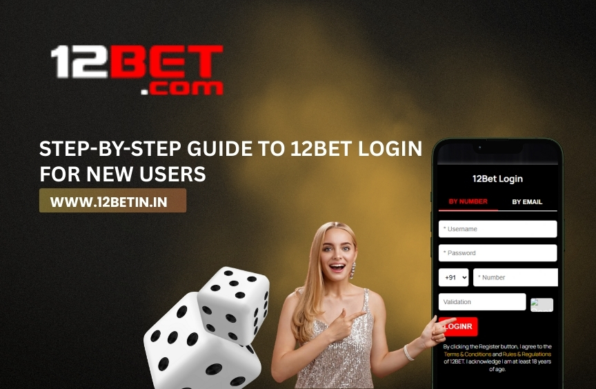 Step-by-Step Guide to 12Bet Login for New Users